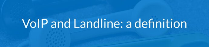 VoIP vs Landline: A definition